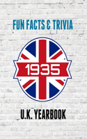 1935 Fun Facts & Trivia: Yearbook containing everything you ever wanted to know about what happened in the United Kingdom in 1935.