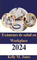 Exámenes de salud en Workplace 2024