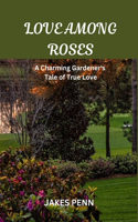 Love Among Roses