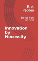Innovation by Necessity