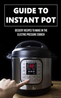 Guide To Instant Pot