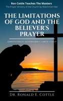 Limitations of God and the Believer's Prayer: Omnipotence Sovereignly Limits Itself