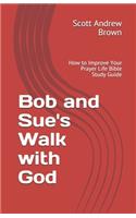 Bob and Sue's Walk with God