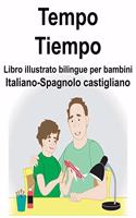 Italiano-Spagnolo castigliano Tempo/Tiempo Libro illustrato bilingue per bambini