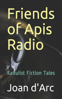 Friends of Apis Radio: Fabulist Fiction Tales