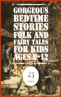 Gorgeous Bedtime Stories Folk and Fairy Tales for kids ages 6-12