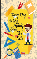 Rainy Day Toddler Activity Book For Kids: 140 Fun Early Learning Activities for Inside Play for kids funny toddler