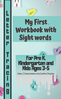 My First Workbook with Sight words for Pre K, Kindergarten and Kids Ages 3-5