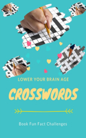 Lower Your Brain Age Crosswords Book Fun Fact Challenges: Brain Games Dot-To-Dot Book, A Unique Crossword Puzzle Book For Adults Medium Difficulty Based On Contemporary Words As Crossword Super Puzzles to S
