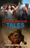 Tanglewood Tales by Nathaniel Hawthorne: Classic Edition Illustrations: Classic Edition Illustrations