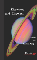 Elsewhere and Elsewhen: Stories for Earth People