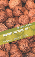 Two Lines That Shines Volume 1: Nutshell Lessons 1-1200