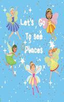 Let's Go To See Places: Fairies and Nature Children Picture Story Book For Kids