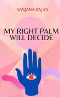 My Right Palm will Decide