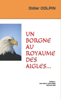 Borgne Au Royaume Des Aigles...