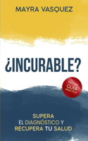 ¿Incurable?