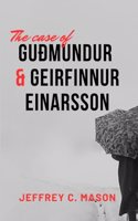 case of GUÐMUNDUR AND GEIRFINNUR EINARSSON: The sad event of a true crime story