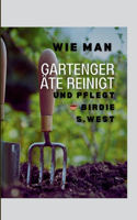 Wie Man Gartengeräte Reinigt Und Pflegt: Mit der Kunst der Werkzeugpflege ein grüneres Morgen gestalten" +Werkzeug Wartungsplan