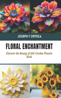 Floral Enchantment: Discover the Beauty of 200 Crochet Flowers Book