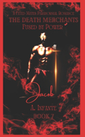 Fused by Power...: Jacob(7 The Death Merchants Series...)