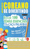 Aprender Coreano Se Divertindo! - Para Adultos: Fácil a Avançado - Estude 100 Temas Essenciais Com Caça Palavras - Vol.1