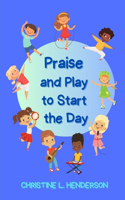 Praise and Play to Start the Day