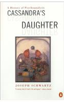 Cassandra's Daughter: A History of Psychoanalysis