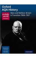 Oxford AQA History for A Level: Wars and Welfare: Britain in Transition 1906-1957