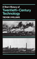 Short History of Twentieth-Century Technology, C. 1900 - C. 1950