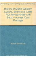 History of Music Western Culture, Books a la Carte Plus Mylab Search with Etext -- Access Card Package