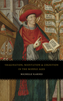 Imagination, Meditation, and Cognition in the Middle Ages: (English)