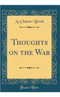 Thoughts on the War (Classic Reprint)
