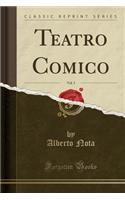 Teatro Comico, Vol. 5 (Classic Reprint)