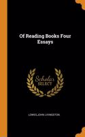 Of Reading Books Four Essays