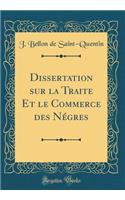 Dissertation Sur La Traite Et Le Commerce Des NÃ©gres (Classic Reprint)