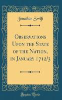 Observations Upon the State of the Nation, in January 1712/3 (Classic Reprint)