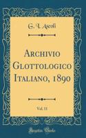 Archivio Glottologico Italiano, 1890, Vol. 11 (Classic Reprint)