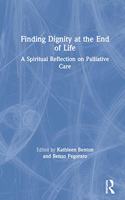 Finding Dignity at the End of Life: A Spiritual Reflection on Palliative Care