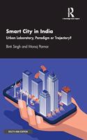 Smart City in India: Urban Laboratory, Paradigm or Trajectory?