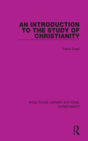 An Introduction to the Study of Christianity: (Routledge Library Editions: Christianity)