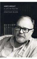 James Wright: A Life in Poetry