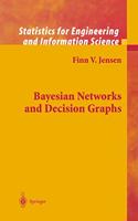 Bayesian Networks and Decision Graphs (Information Science and Statistics)