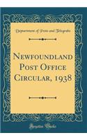 Newfoundland Post Office Circular, 1938 (Classic Reprint)