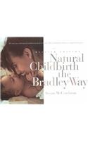 Natural Childbirth the Bradley Way: Revised Edition