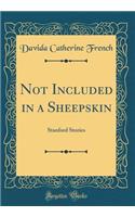 Not Included in a Sheepskin: Stanford Stories (Classic Reprint)
