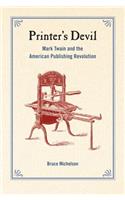 Printer's Devil: Mark Twain and the American Publishing Revolution(English)