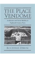 Place Vendôme: Architecture and Social Mobility in Eighteenth-Century Paris