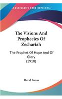 Visions And Prophecies Of Zechariah