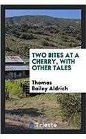 Two Bites at a Cherry, with Other Tales