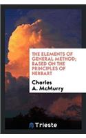 The Elements of General Method; Based on the Principles of Herbart